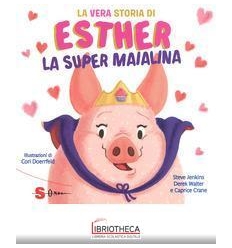 VERA STORIA DI ESTHER, LA SUPER MAIALINA