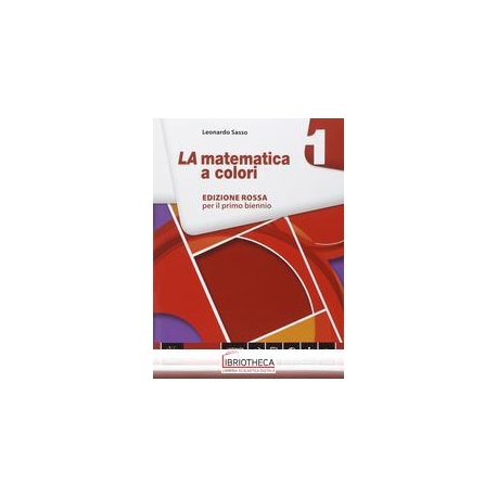 LA MATEMATICA A COLORI EDIZIONE ROSSA 1