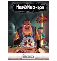 HELLO NEIGHBOR. INCUBO A OCCHI APERTI