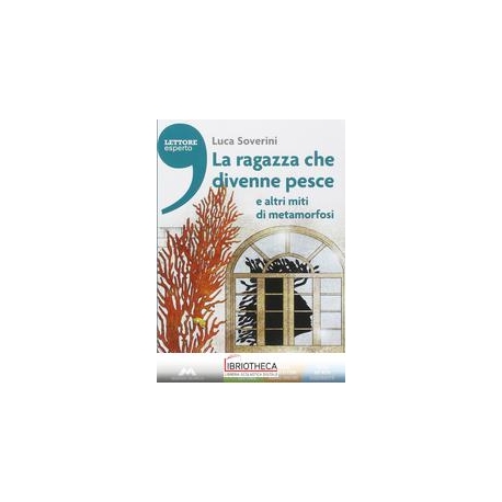 RAGAZZA CHE DIVENNE PESCE E ALTRI MITI DI METAMORFOSI