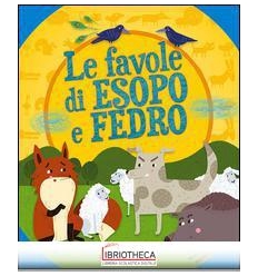 FAVOLE DI ESOPO E FEDRO (LE)