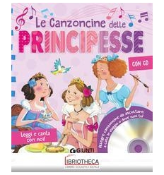 LE CANZONCINE DELLE PRINCIPESSE + CD