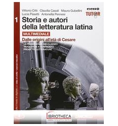 STORIA E AUTORI DELLA LETTERATURA LATINA 1 ED. MISTA