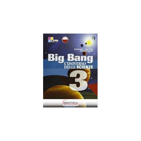 BIG BANG L'UNIVERSO DELLE SCIENZE 3 ED. MISTA