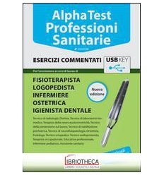 ALPHA TEST. PROFESSIONI SANITARIE. ESERCIZI COMMENTA