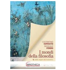 I MONDI DELLA FILOSOFIA VOL. I