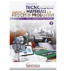 TECNOLOGIE APPLICATE AI MATERIALI E AI PROCESSI PRODUTTIVI 2 ED. MISTA