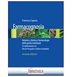 Farmacognosia. Botanica, chimica e farma