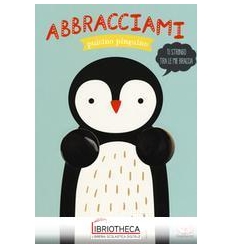 ABBRACCIAMI PULCINO PINGUINO