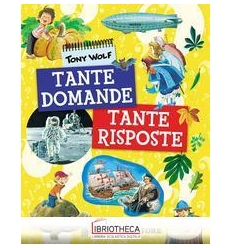 TANTE DOMANDE TANTE RISPOSTE