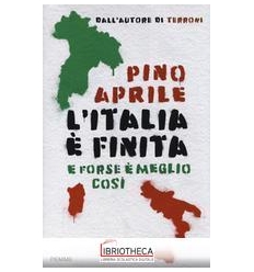 L'ITALIA E' FINITA