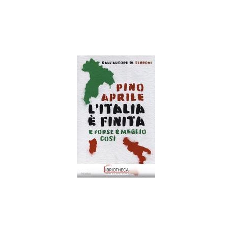 L'ITALIA E' FINITA