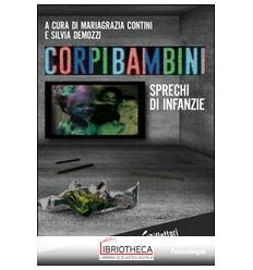 CORPI BAMBINI. SPRECHI DI INFANZIE