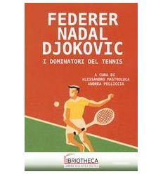 I DOMINATORI DEL TENNIS