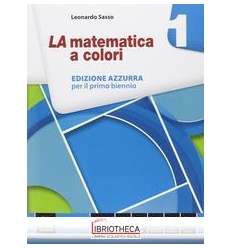 LA MATEMATICA A COLORI EDIZIONE AZZURRA 1