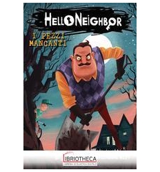 HELLO NEIGHBOR. I PEZZI MANCANTI