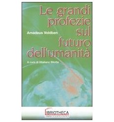 GRANDI PROFEZIE SUL FUTURO DELL'UMANITÀ (LE)