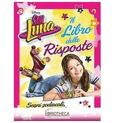 SOY LUNA - IL LIBRO DELLE RISPOSTE