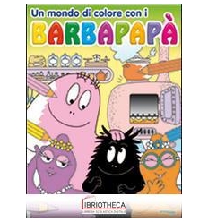 MONDO DI COLORE CON I BARBAPAPÀ. EDIZ. ILLUSTRATA (U