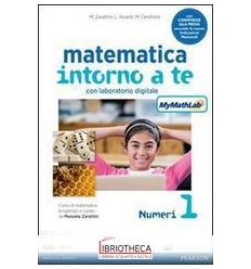 MATEMATICA INTORNO A TE ED. MYLAB 1 ED. MISTA