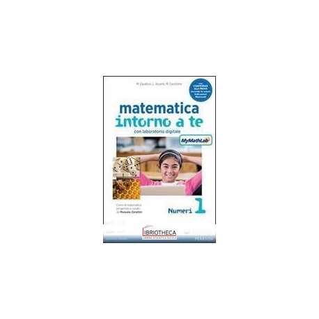 MATEMATICA INTORNO A TE ED. MYLAB 1 ED. MISTA