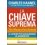 CHIAVE SUPREMA. THE MASTER KEY SYSTEM. 24 LEZIONI PE