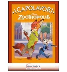 ZOOTROPOLIS - I CAPOLAVORI