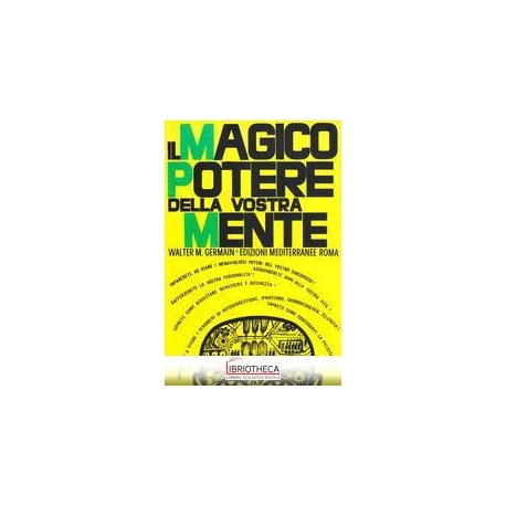 MAGICO POTERE DELLA VOSTRA MENTE (IL)