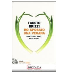 HO SPOSATO UNA VEGANA. UNA STORIA VERA,