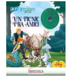 LIBRO GIOIELLO - FROZEN FEVER. UN PICNIC FRA AMICI