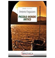 PICCOLO MONDO ANTICO. EDIZ. INTEGRALE. C