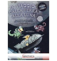 IN VIAGGIO DALLA TERRA ALLA LUNA