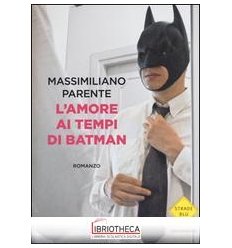 L'AMORE AI TEMPI DI BATMAN