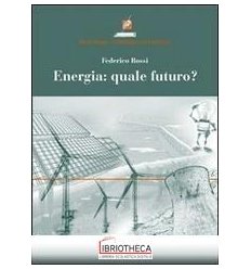 ENERGIA : QUALE FUTURO ?