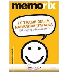 TRAME DELLA NARRATIVA ITALIANA. OTTOCENTO E NOVECENT