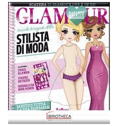 RAGAZZE GLAMOUR - TRUCCHI & SEGRETI DELLA STILISTA D