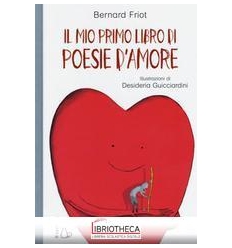 MIO PRIMO LIBRO DI POESIE D'AMORE. EDIZ.