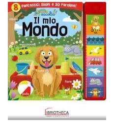 MIO MONDO. SEI DIVERTENTI SUONI PER OGNI GIORNO! (IL