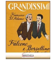 FALCONE E BORSELLINO PALADINI DELLA GIUSTIZIA. EDIZ.