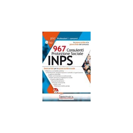 967 CONSULENTI PROTEZIONE SOCIALE INPS. TEORIA E TES