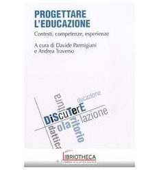 PROGETTARE L'EDUCAZIONE. CONTESTI COMPETENZE ESPERIE