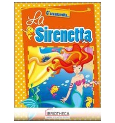 C'ERA UNA VOLTA... SIRENETTA