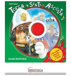 CITTÀ. TOCCA SENTI ASCOLTA (LA)