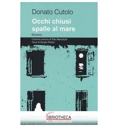 OCCHI CHIUSI SPALLE AL MARE. CON CONTENUTO DIGITALE