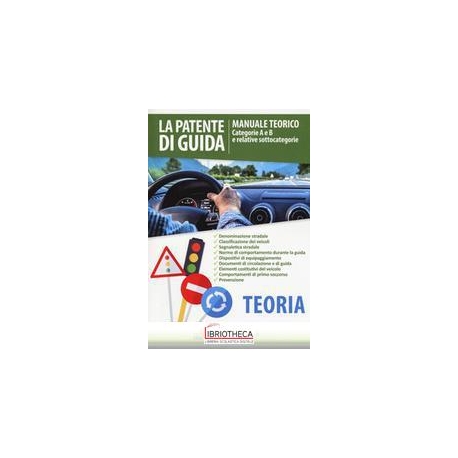 LA PATENTE DI GUIDA MANUALE TEORICO CATEGORIE A E B