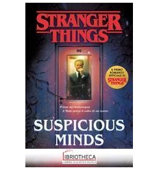 SUSPICIOUS MINDS. STRANGER THINGS