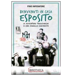 BENVENUTI IN CASA ESPOSITO. LE AVVENTURE TRAGICOMICH