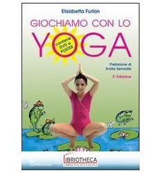 GIOCHIAMO CON LO YOGA. CON POSTER. CON DVD