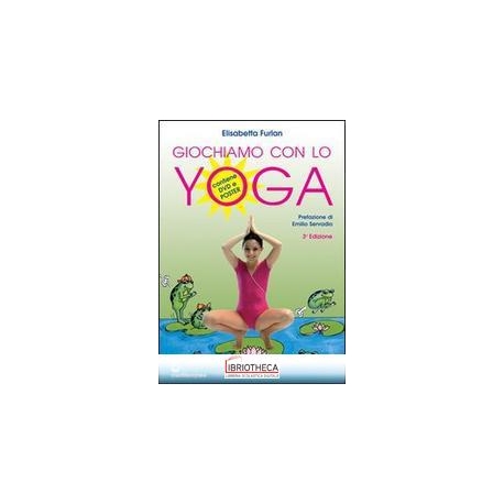 GIOCHIAMO CON LO YOGA. CON POSTER. CON DVD