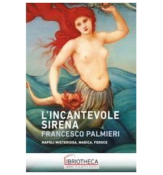 INCANTEVOLE SIRENA (L')